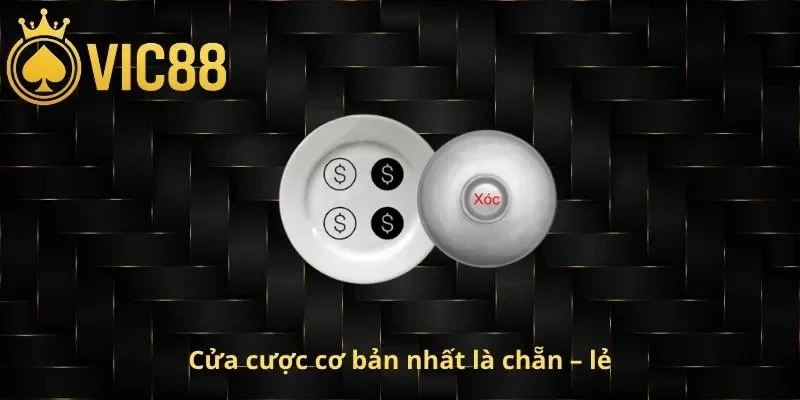 Xóc Đĩa – Hướng Dẫn Cách Chơi, Mẹo Thắng Và Kinh Nghiệm Hay 4 Cửa cược cơ bản nhất là chẵn – lẻ với tỷ lệ thưởng 1 ăn 1