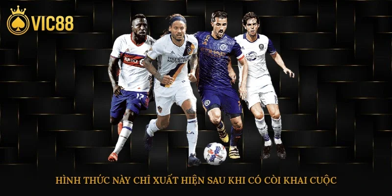 Hình thức này chỉ xuất hiện sau khi có còi khai cuộc