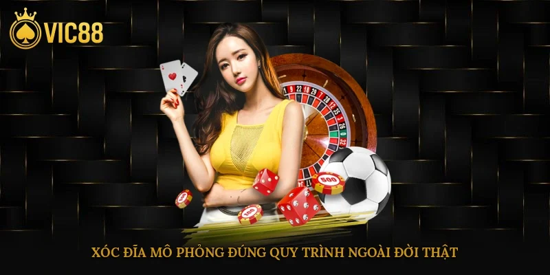 Casino Vic88 – Sân Chơi Giải Trí Đổi Thưởng Uy Tín Online 3 Xóc đĩa mô phỏng đúng quy trình ngoài đời thật
