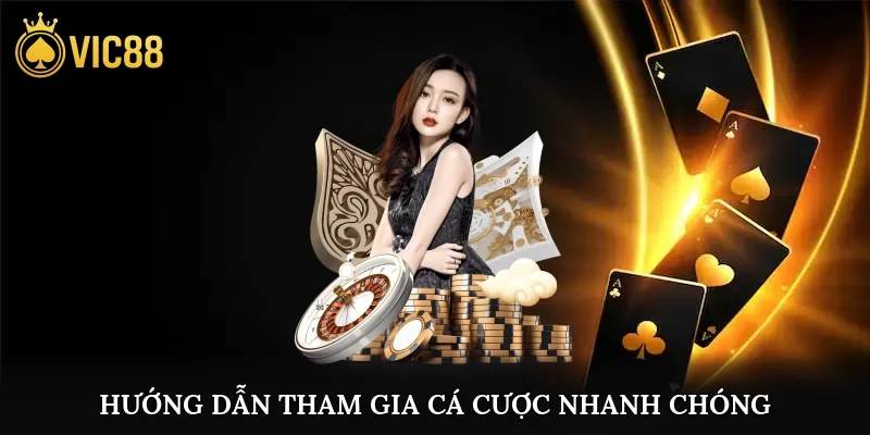 Hướng dẫn tham gia cá cược tại nhà cái nhanh chóng