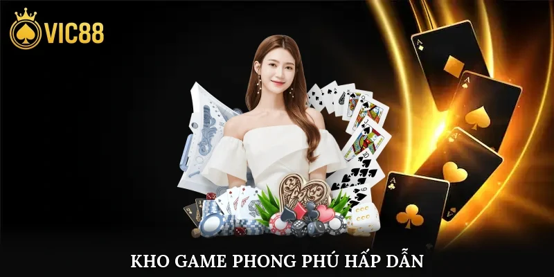 Kho game phong phú hấp dẫn