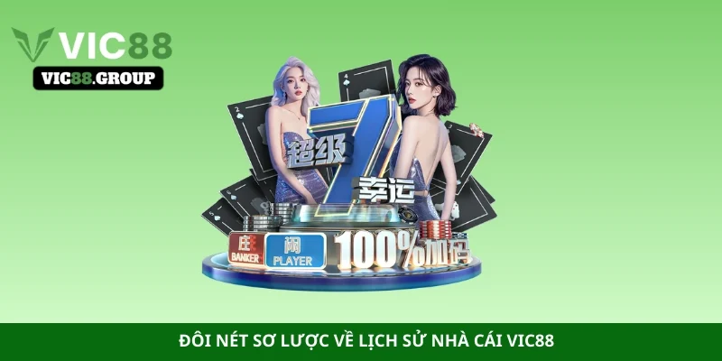 Đôi nét sơ lược về lịch sử nhà cái Vic88