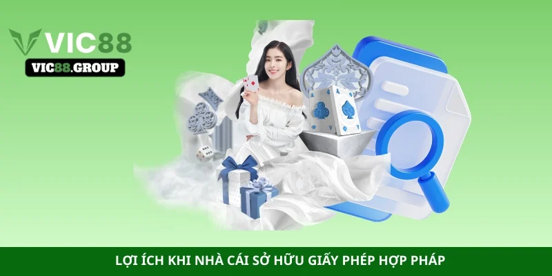 Lợi ích khi nhà cái sở hữu giấy phép hợp pháp