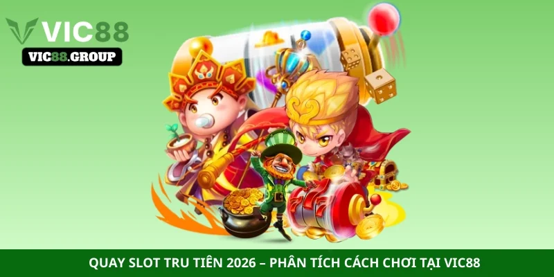 Quay slot Tru Tiên